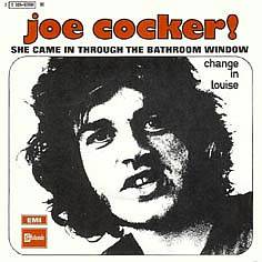 Joe Cocker : She Came in Through the Bathroom Window